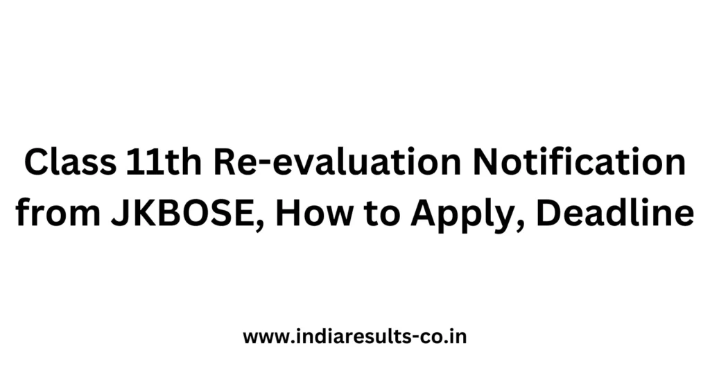 Class 11th Re-evaluation Notification from JKBOSE, How to Apply, Deadline 2 Class 11th Re evaluation Notification from JKBOSE How to Apply Deadline
