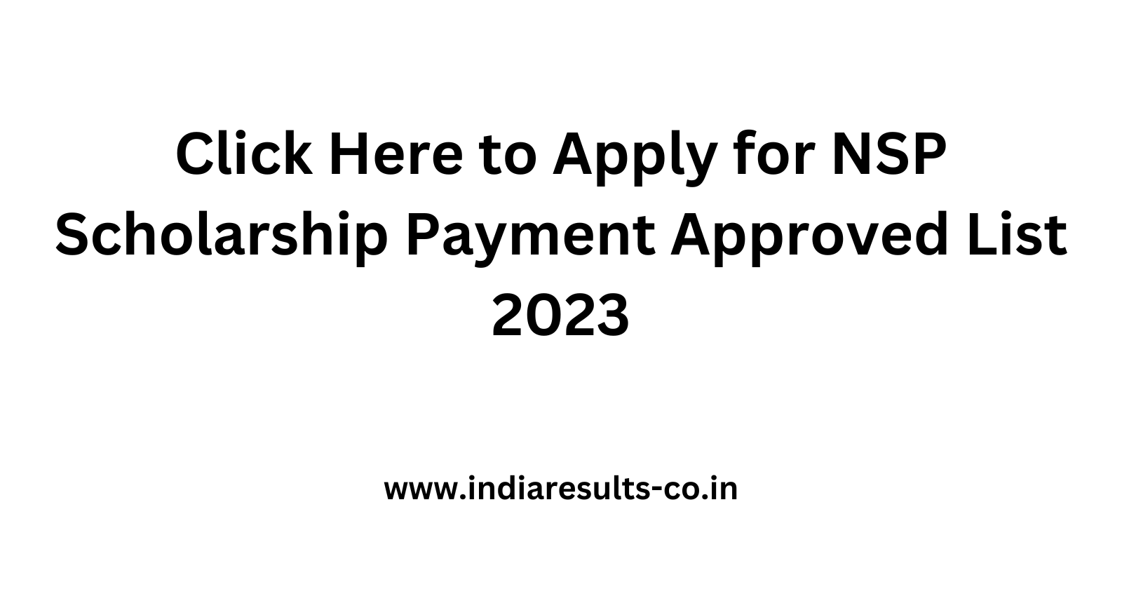 Click Here to Apply for NSP Scholarship Payment Approved List 2023