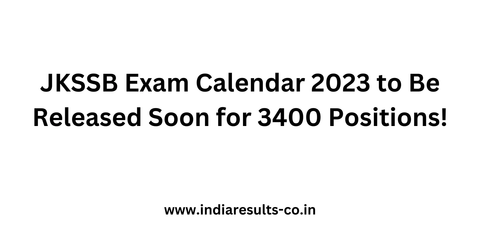 JKSSB Exam Calendar 2023 to Be Released Soon for 3400 Positions
