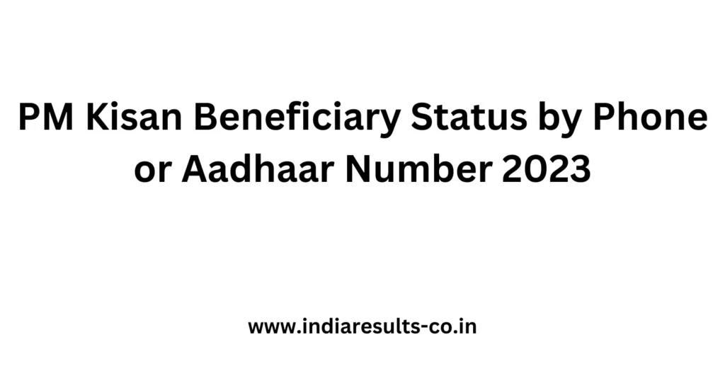 PM Kisan Beneficiary Status by Phone or Aadhaar Number 2023 2 PM Kisan Beneficiary Status by Phone or Aadhaar Number 2023