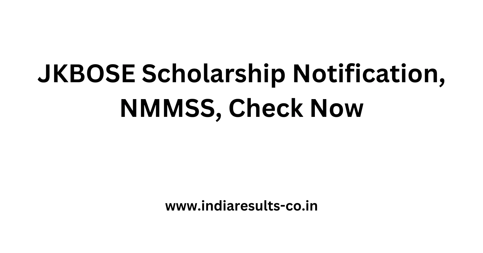 JKBOSE Scholarship Notification NMMSS Check Now