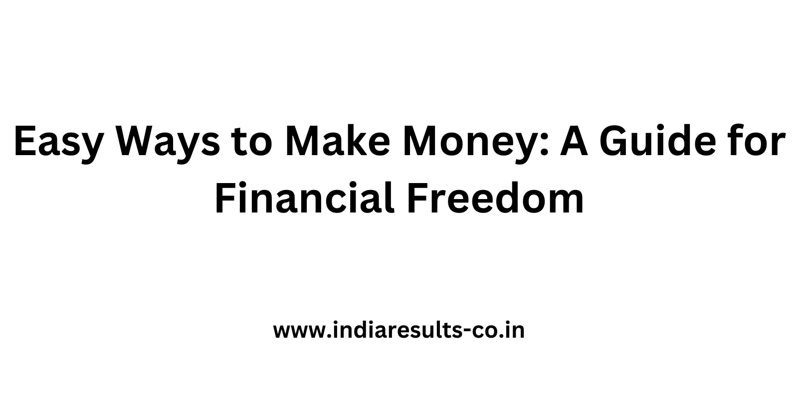 Easy Ways to Make Money A Guide for Financial Freedom