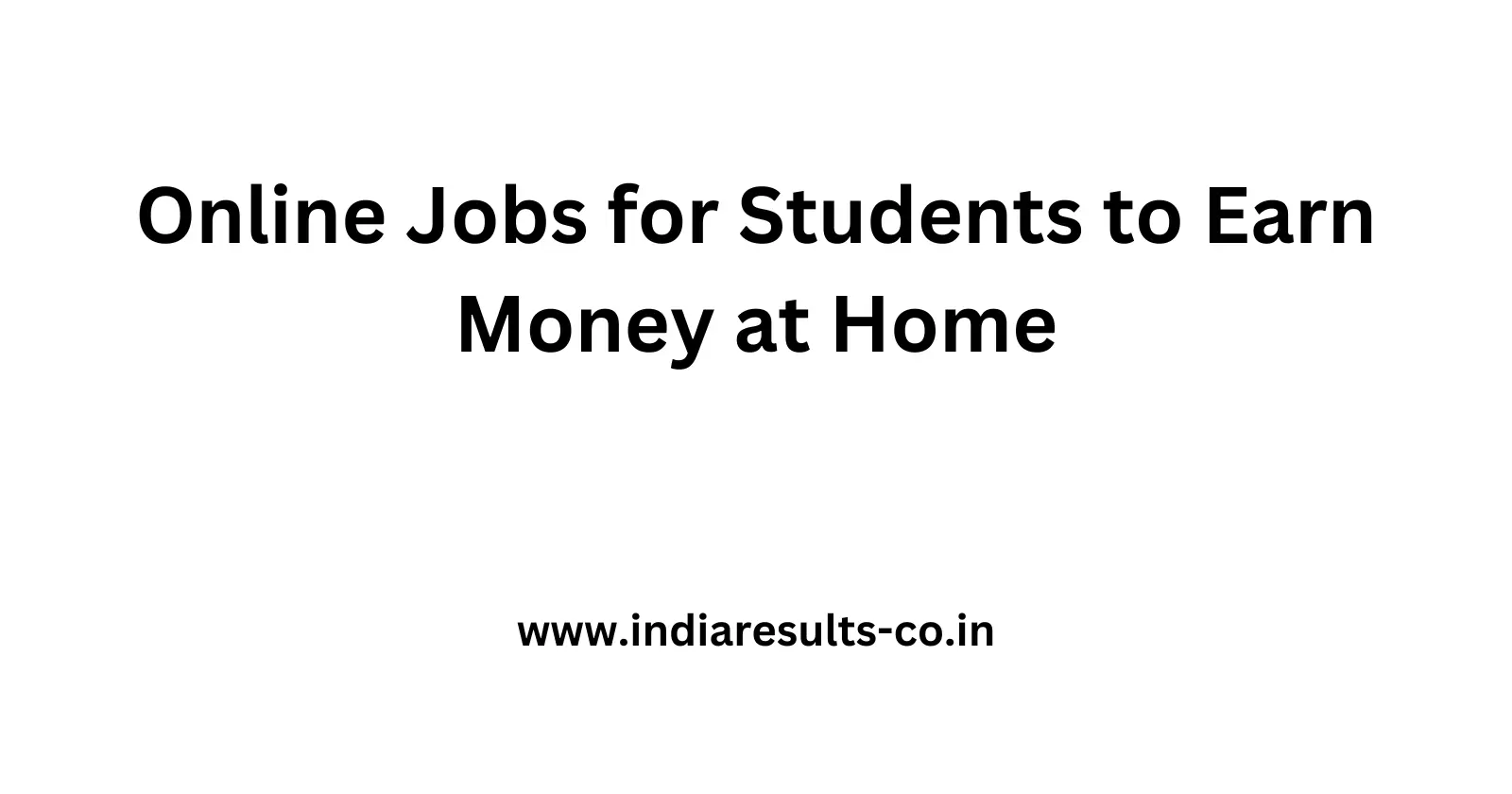 Online Jobs for Students to Earn Money at Home 1 Online Jobs for Students to Earn Money at Home