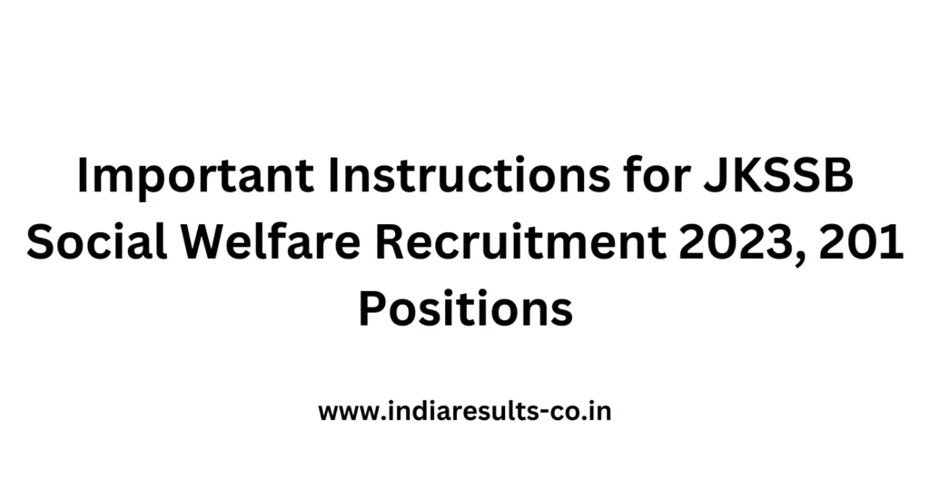 Important Instructions for JKSSB Social Welfare Recruitment 2023, 201 Positions 2 Important Instructions for JKSSB Social Welfare Recruitment 2023 201 Positions