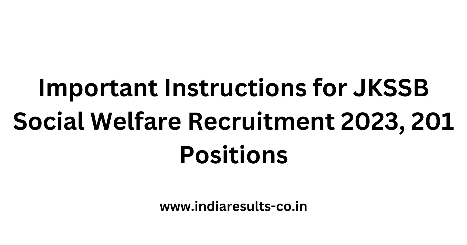 Important Instructions for JKSSB Social Welfare Recruitment 2023 201 Positions