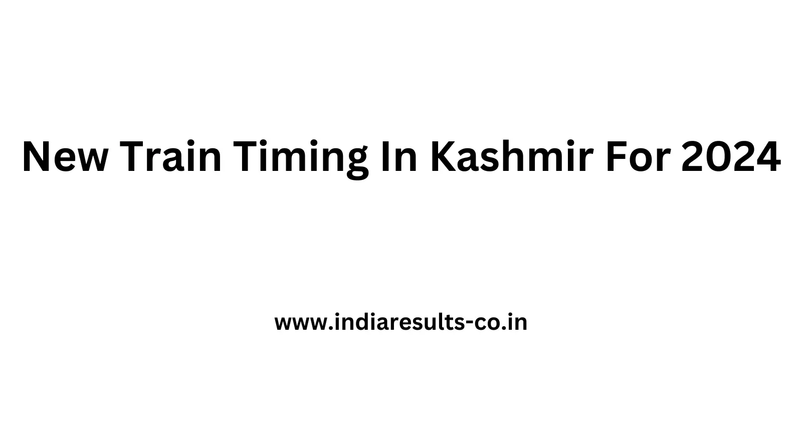 New Train Timing In Kashmir For 2024