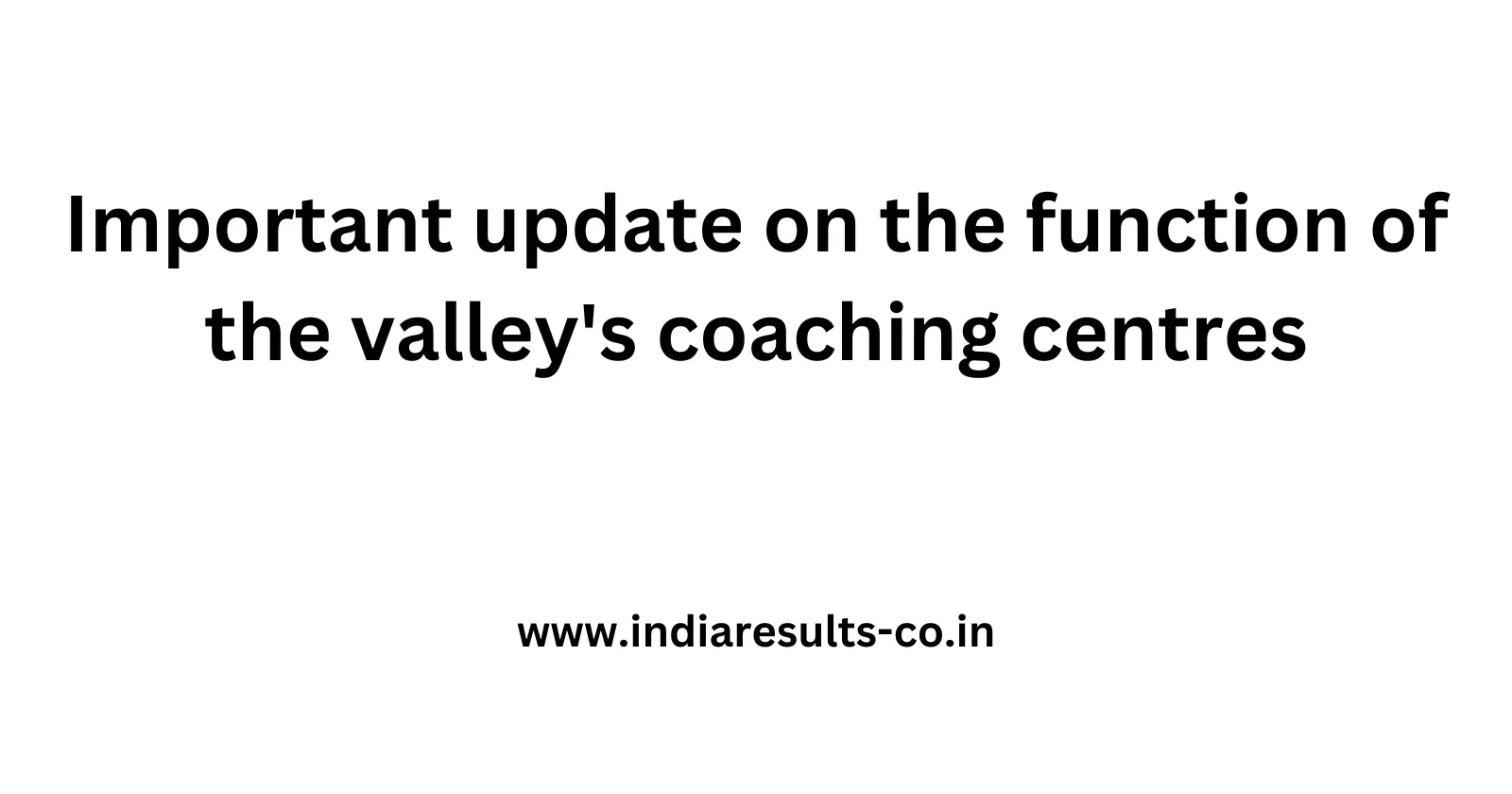 Important update on the function of the valleys coaching centres